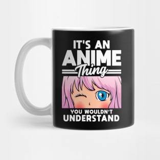 Anime Girl An Anime Thing You Wouldn't Understand Mug